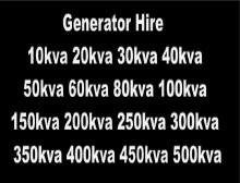 Generator Hire 10kva 20kva 30kva 40kva 50kva 60kva 80kva 100kva 150kva 200kva 250kva 300kva 350kva 400kva 450kva 500kva